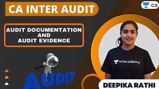 Audit Documentation and Audit Evidence | Unacademy CA Intermediate Group 2 | Deepika Rathi