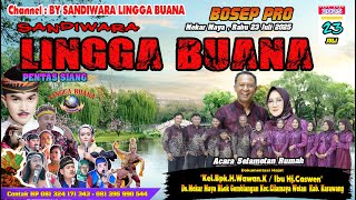 LIVE SANDIWARA LINGGA BUANA Mekar Maya , Rabu 23 Juli 2025 PENTAS SIANG CERITA