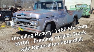 Unveiling History: 1960 Mercury M100  Running Project Truck with Restoration Potential