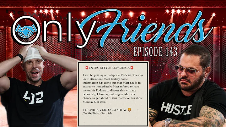 @The Nick Vertucci Show Joins To Discuss Matt Berkey's Integrity | Only Friends Pod Ep 143