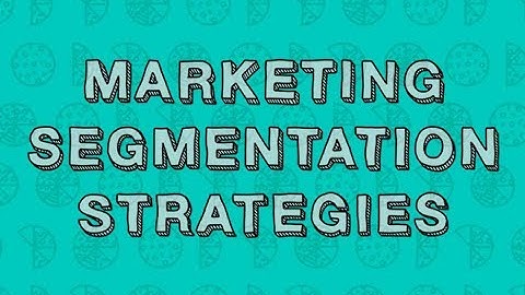 Marketing Segmentation Strategies