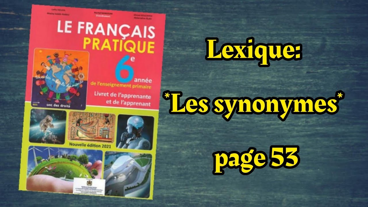 Lexique *Les synonymes* français pratique page 53 6ème année primaire