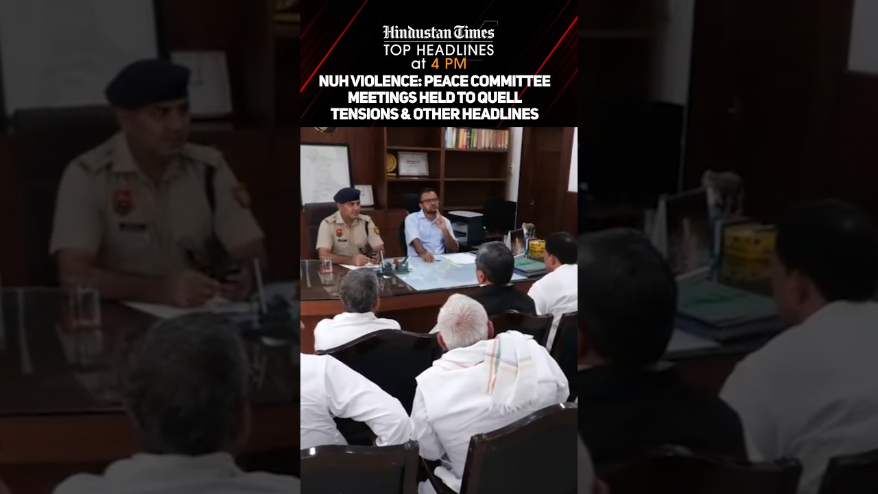Nuh Violence: Peace Committee Meetings Held to Quell Tensions & Other Headlines | News Wrap @4 PM