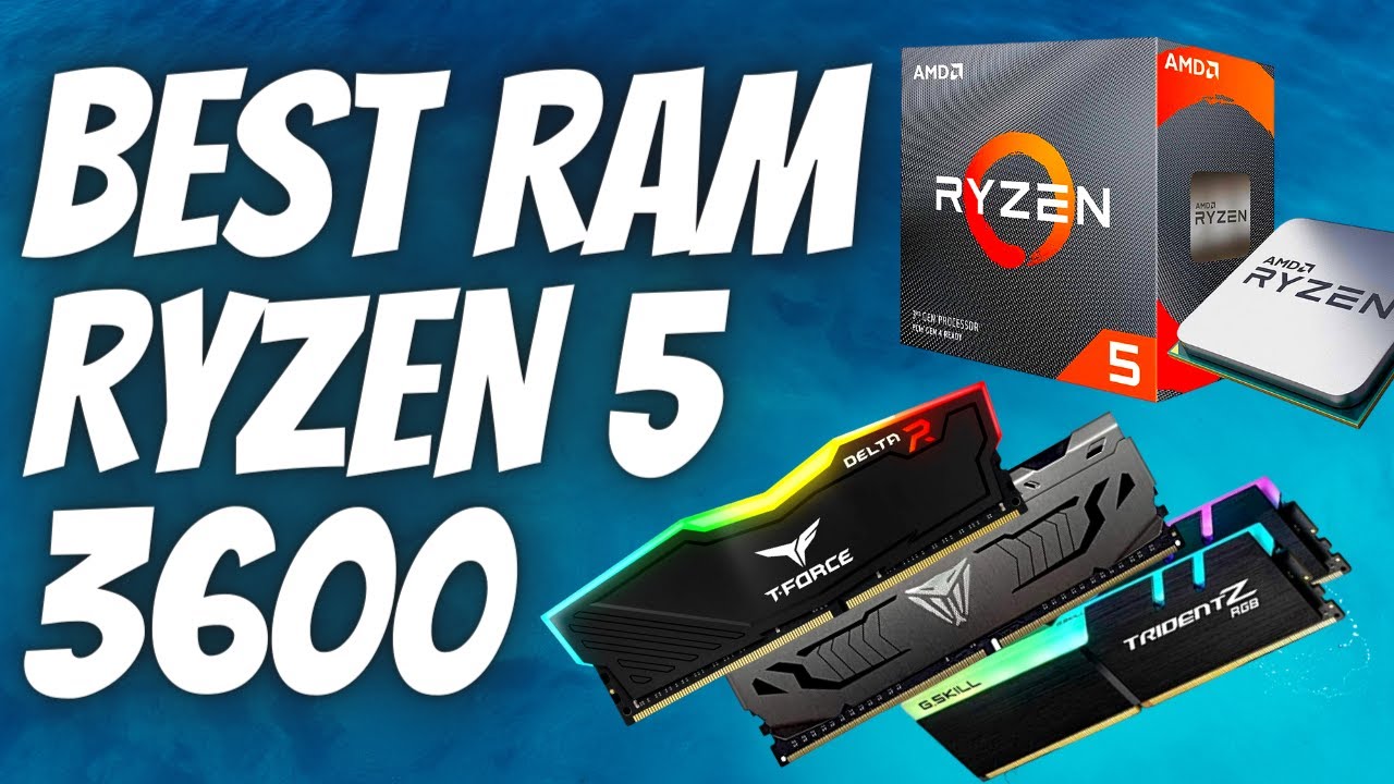 Best Ram for Ryzen 5 3600 in 2021 [Best Performance Least Bottleneck] YouTube