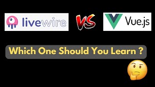 Livewire vs Vue Js. Which one is Better | Which on to learn as a Laravel developer