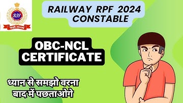 OBC Certificate for RPF Constable. OBC NCL Certificate for RRB RPF Constable 2024. RRB RPF Constable