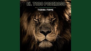 Video thumbnail of "Tierra Firme - El Todo Poderoso"