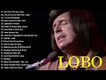 Lobo Greatest Hits Full Album  Best Of Lobo