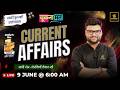 9 June 2026 Current Affairs | Episode 2095 | Current Affairs Today | Kumar Gaurav Sir