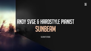 ANDY SVGE & Hardstyle Pianist - Sunbeam (#SCAN241) chords