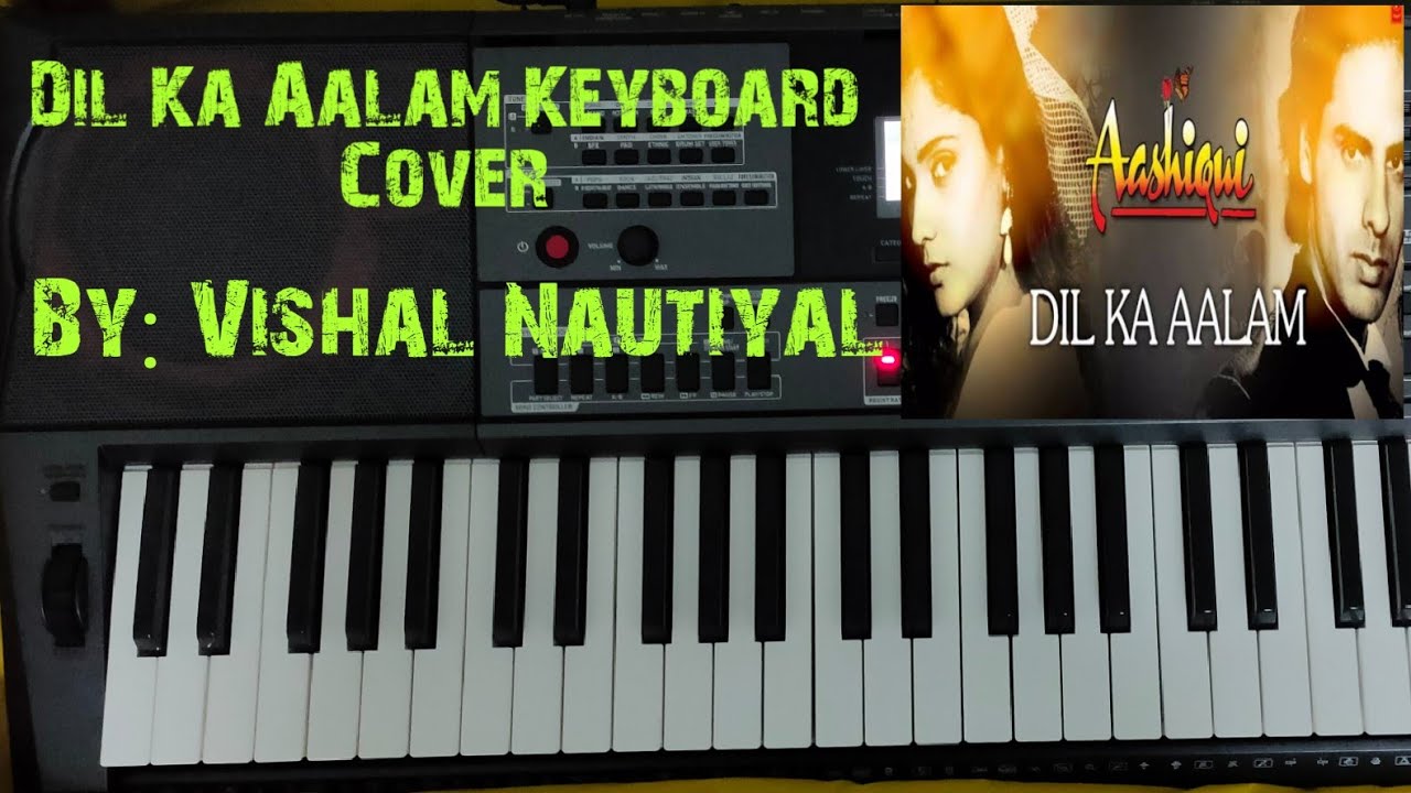 Dil Ka Aalam (Aashiqui) Keyboard Cover
