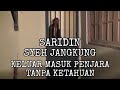 SARIDIN SYEH JANGKUNG KELUAR MASUK PENJARA TIDAK ADA YANG TAHU SARIDIN SYEH JANGKUNG KELUAR MASUK PENJARA TIDAK ADA YANG TAHU
