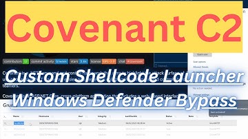 Covenant C2 - Bypass Windows Defender with Custom Shellcode Launcher