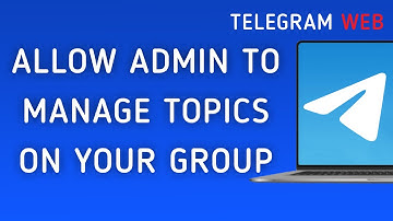 How To Allow Admin To Manage Topics On Your Group On Telegram Web On PC (New Update)
