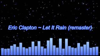 Eric Clapton ~ Let It Rain (remaster)