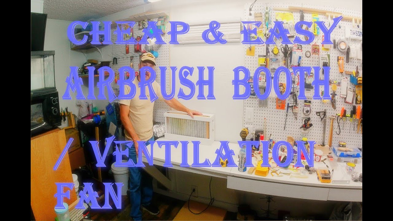 Easy & Cheap Airbrush booth / Ventilation system YouTube