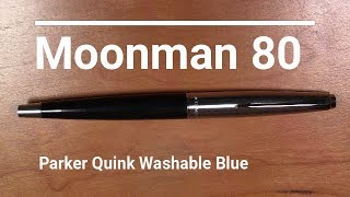 Moonman 80 / Parker Quink Washable Blue / Fountain Pen Review