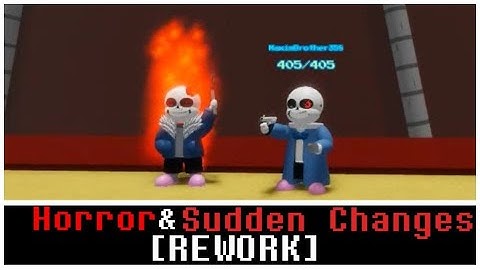 Rework Horror & SuddenChanges Sans[SHOWCASE] ||Au Sans Battles [Remake]||