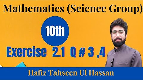 10th | Mathematics |   Chapter 2 | Exercise 2.1 Question 3,4 | Lecture 16 | Hafiz Tahseen Ul Hassan