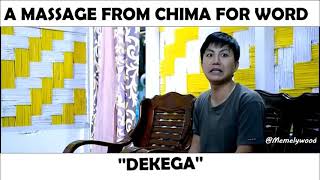 A MASSAGE FROM CHIMA FOR WORD DEKEGA | Arunachale movie ITANAGAR 0 KM.