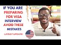 Important tips for U.S Visa interview you can&#39;t avoid