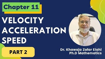 Vector valued Function: Velocity Acceleration and  Speed | Chapter 11 Part 2 |جامعة الملك سعود