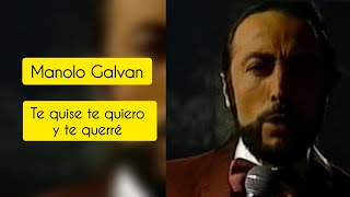 Manolo Galvan / Te quise te quiero y te querré / 1980