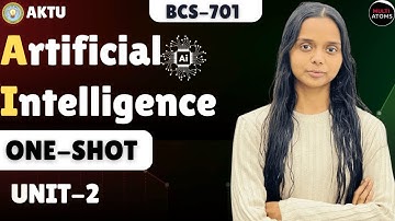 Artificial Intelligence | Unit-2 | BCS-701| One Shot | PYQ Solutions | Aktu Exams | 4th Year