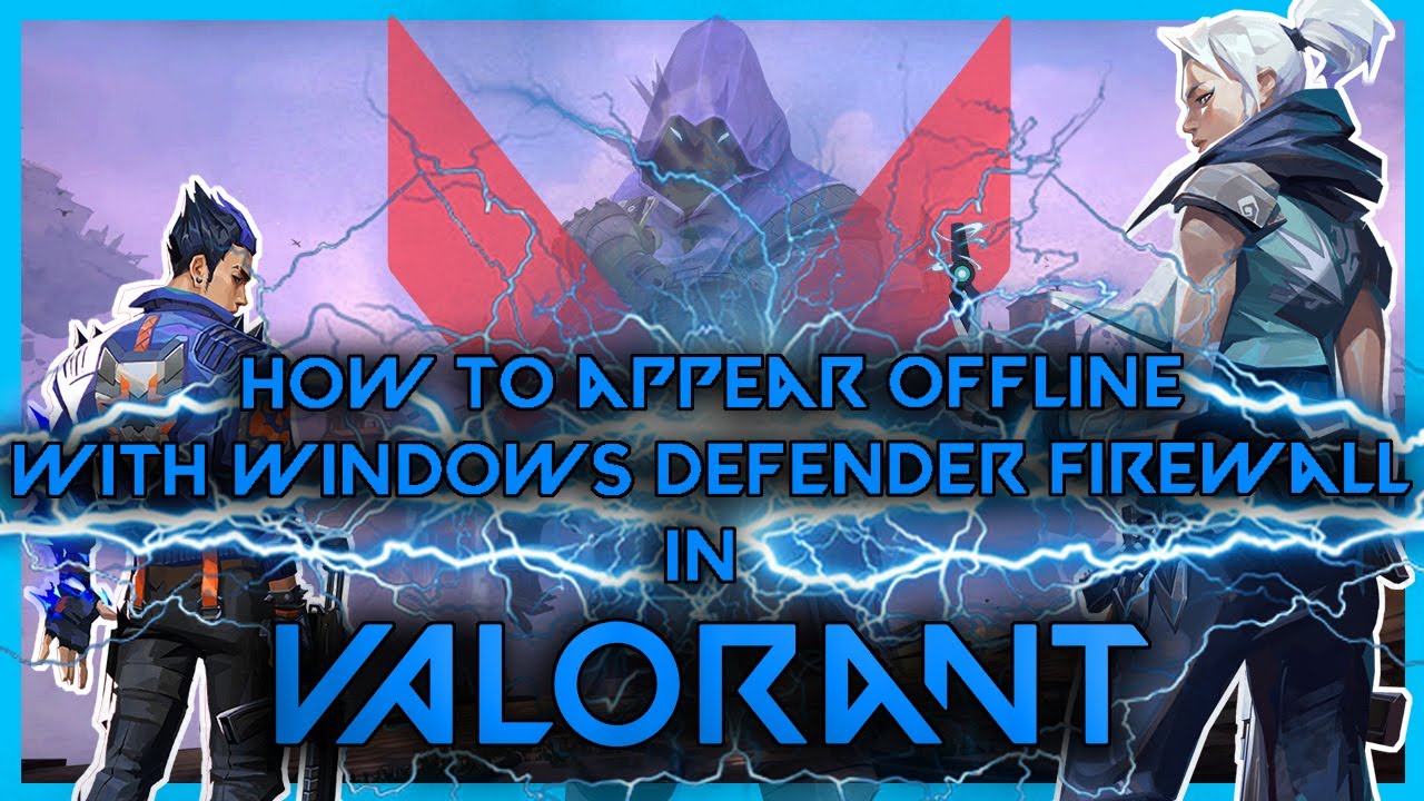 How to Appear Offline in Valorant with Windows Defender Firewall