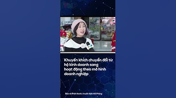 Khuyến khích chuyển đổi từ hộ kinh doanh sang hoạt động theo mô hình doanh nghiệp