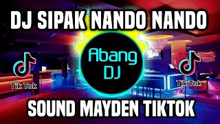 DJ SIPAK NANDO NANDO REMIX FULL BASS VIRAL TIKTOK TERBARU 2022 DJ NANDO NANDO