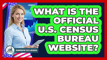 What Is The Official U.S. Census Bureau Website?