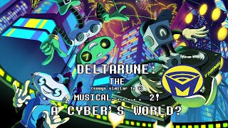 Deltarune the (not) Musical - A Cyber's World