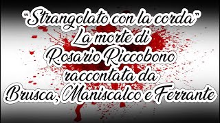 &quot;Lo strangolai con la corda&quot; La morte di Rosario Riccobono raccontata da Brusca Ferrante Maniscalco