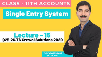 #15 Class 11th Accounts - Chapter 20 - Single Entry System -Q25,26 TS Grewal Solutions - 2020