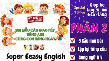 Bé Nói Tiếng Anh Siêu Đẳng Cùng 900 Mẫu Câu Giao Tiếp Hàng Ngày Phương Pháp Kĩ Thuật Bóng Đêm P2