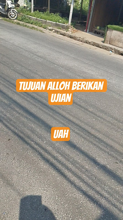 tujuan ujian#uah #uahsahabatduniaakhirat #quotes #nasehatasatidz #uas #katakatahikmahpendek #storywa