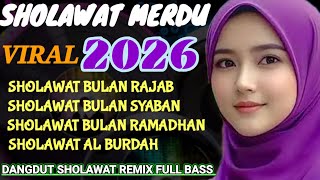 DJ SHOLAWAT MERDU BULAN RAJAB, SYABAN DAN RAMADHAN FULL BASS