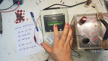 Sửa sạc MPPT 45ALỗi sạc không vào Lỗi trắng màn hìnhLỗi mất nguồnLỗi báo sai PVLỗi áp vào bằng áp ra