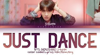 BTS (방탄소년단) j-hope  - TRIVIA 起 : JUST DANCE (Color Coded Lyrics Han/Rom/Eng/가사)