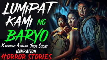 LUMIPAT KAMI NG BARYO | Kwentong Aswang | True Story