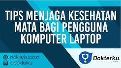 Tips Menjaga Kesehatan Mata Bagi Pengguna Komputer Laptop - Durasi: 0.49. 