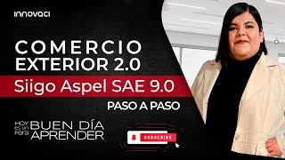 Comercio Exterior 2.0 con Aspel Siigo SAE 9.0 by Grupo Innovaci 622 views 3 months ago 41 minutes