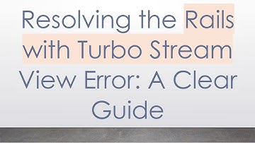 Resolving the Rails with Turbo Stream View Error: A Clear Guide