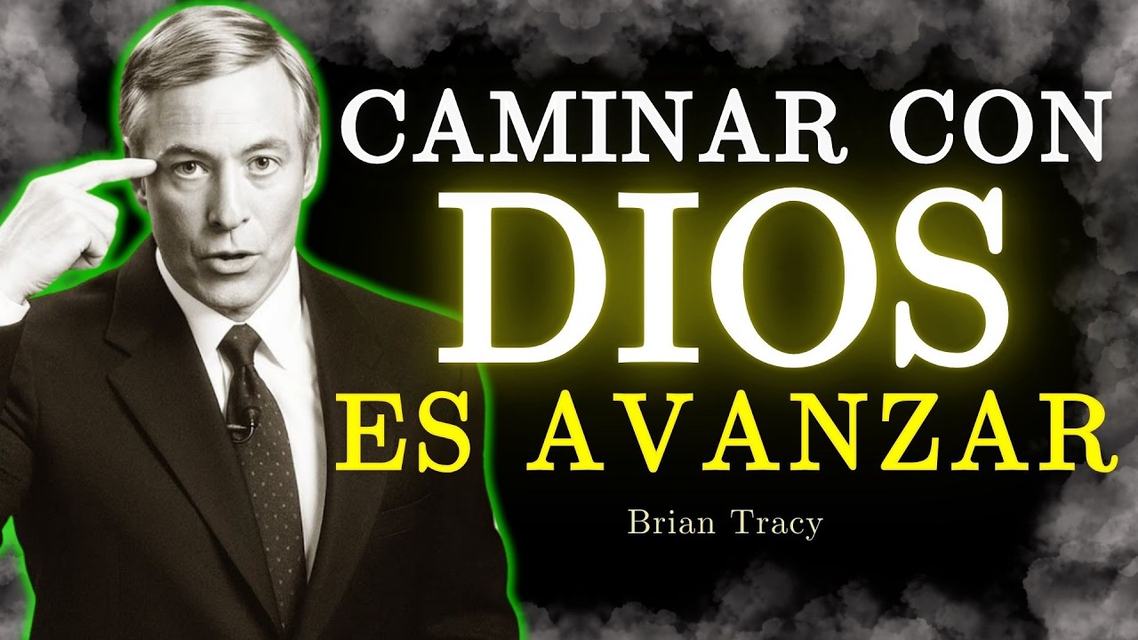 🧠 Caminar Con DIOS Es AVANZAR y Ser Imparable / Brian Tracy