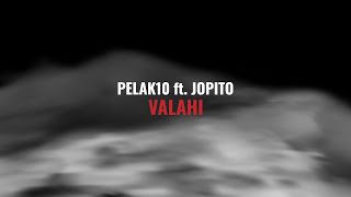 PELAK10 - VALAHI (ft. Jopito)