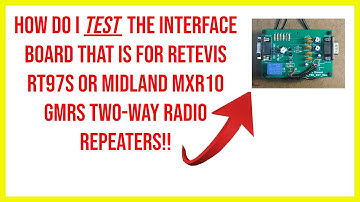 🔺 how I TEST the interface board that for Retevis RT97S or Midland MXR10 two-way radio repeaters!!🔺