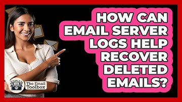 How Can Email Server Logs Help Recover Deleted Emails? - TheEmailToolbox.com