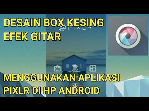 Cara Desain  Box Kesing Efek Gitar Dengan Aplikasi Pixlr Di  