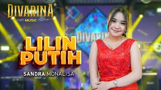 LILIN PUTIH - SANDRA MONALISA - DIVARINA MUSIC